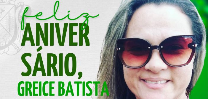Aniversário da Funcionária Greice Batista